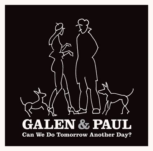 Galen &amp; Paul - Can We Do Tomorrow Another Day? [LP]