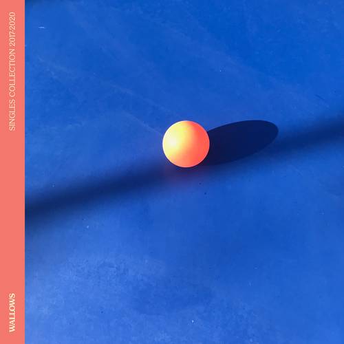 Wallows - Wallows Singles Collection 2017-2020 [RSD 2022]