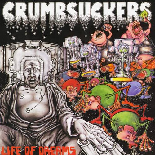 Crumbsuckers - Life Of Dreams [LP]