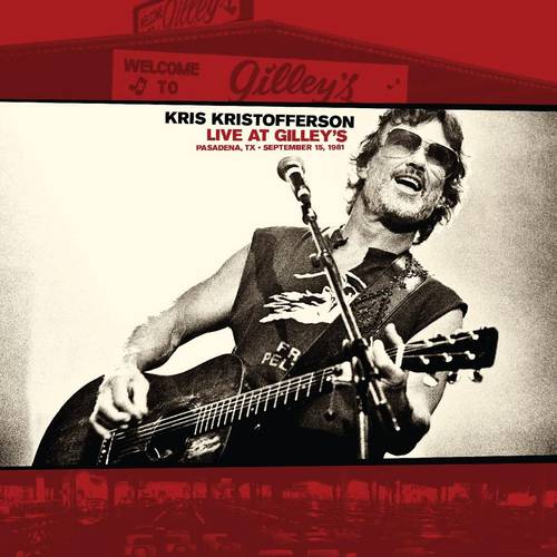 Kris Kristofferson - Live At Gilley�s - Pasadena, TX: September 15, 1981 [LP]