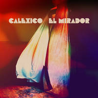 Calexico - El Mirador [Indie Exclusive Limited Edition Metallic Gold LP]