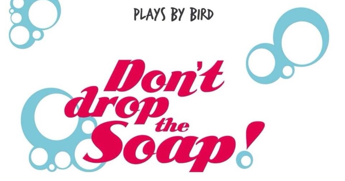 Don't Drop the Soap - Original Canadian Comedy