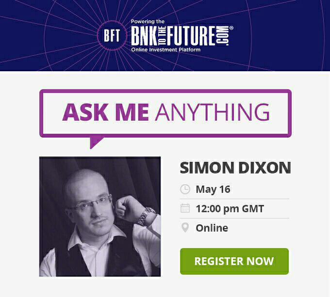 First AMA session with Simon Dixon BnkToTheFuture Online Investment