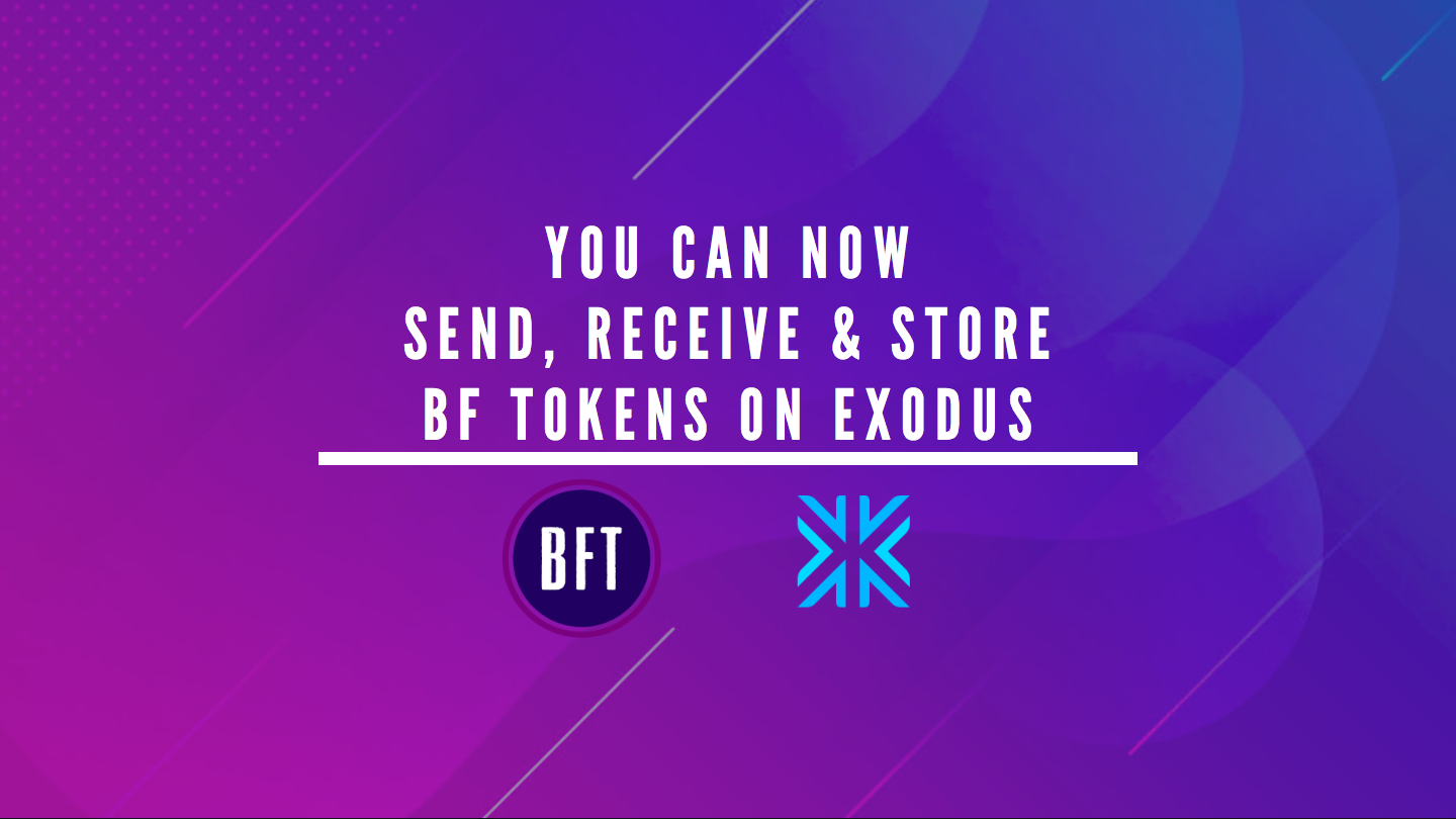 Bnk To The Future Token (BFT) Is Now Supported On Exodus Wallet.