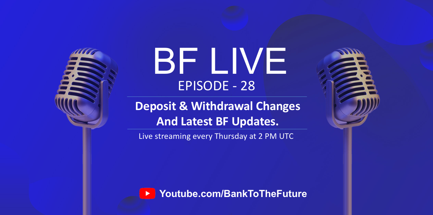 BnkToTheFuture (BF) Live Ep. 28 | Deposit & Withdrawal Changes and Latest BF Updates.