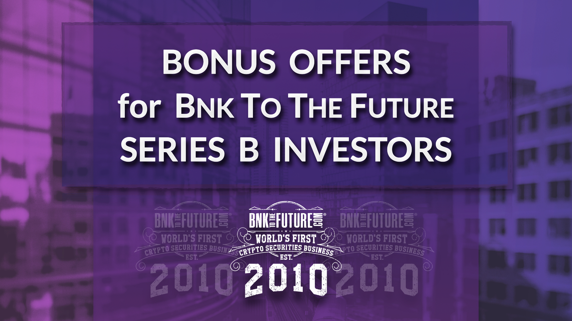 Bnk To The Future Series B Funding Round – Bonus Offers for Investors | BF Live Ep. 68