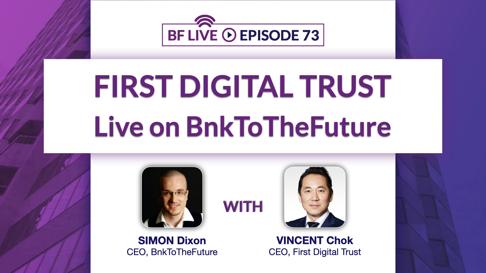 First Digital Trust Live on BF – Securing Digital Assets | BnkToTheFuture (BF) Live Ep. 73