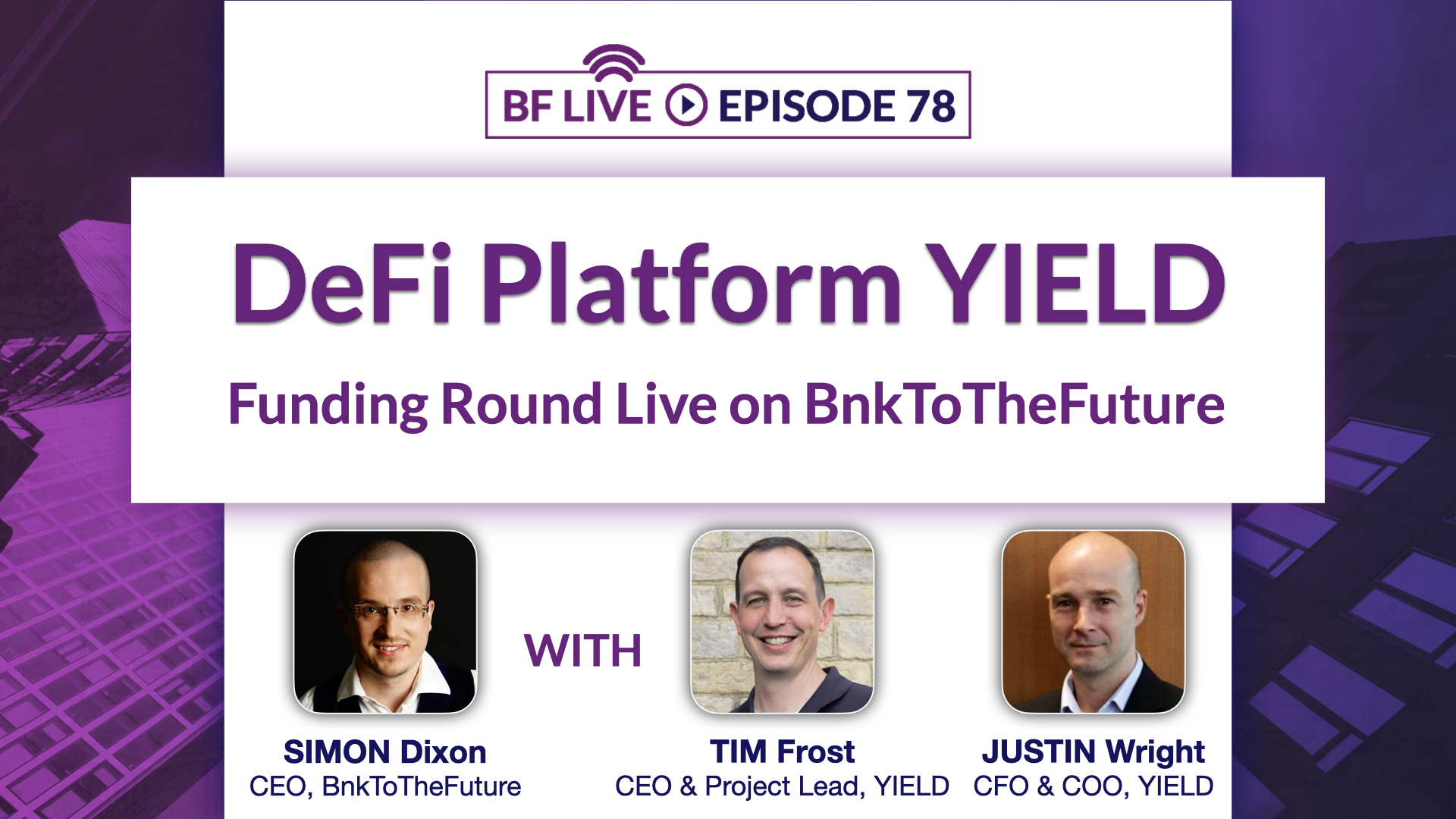 DeFi Platform YIELD – Funding Round Live on BnkToTheFuture | BnkToTheFuture (BF) Live Ep 78