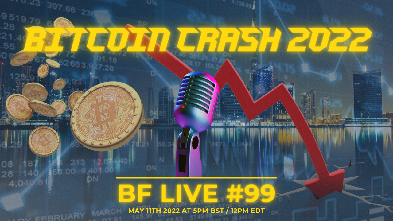 Bitcoin Crash 2022 | BF LIVE #99