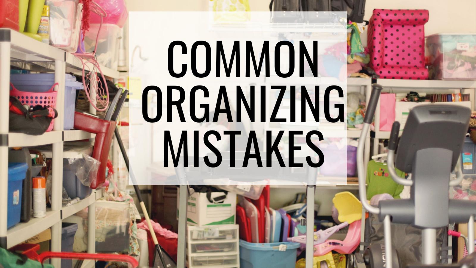 Organizing Errors – Avoid These Common Mistakes!