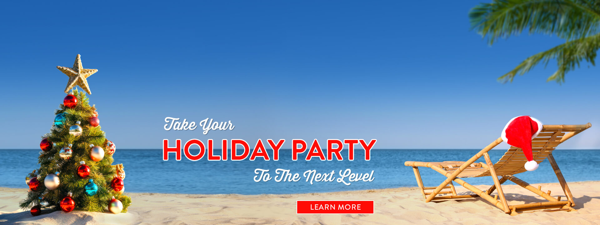 Take your holiday party to the next level. Click here to learn more. Take your holiday party to the next level. Click here to learn more.