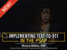 Implementing Text-To-911 in the PSAP Implementing Text-To-911 in the PSAP