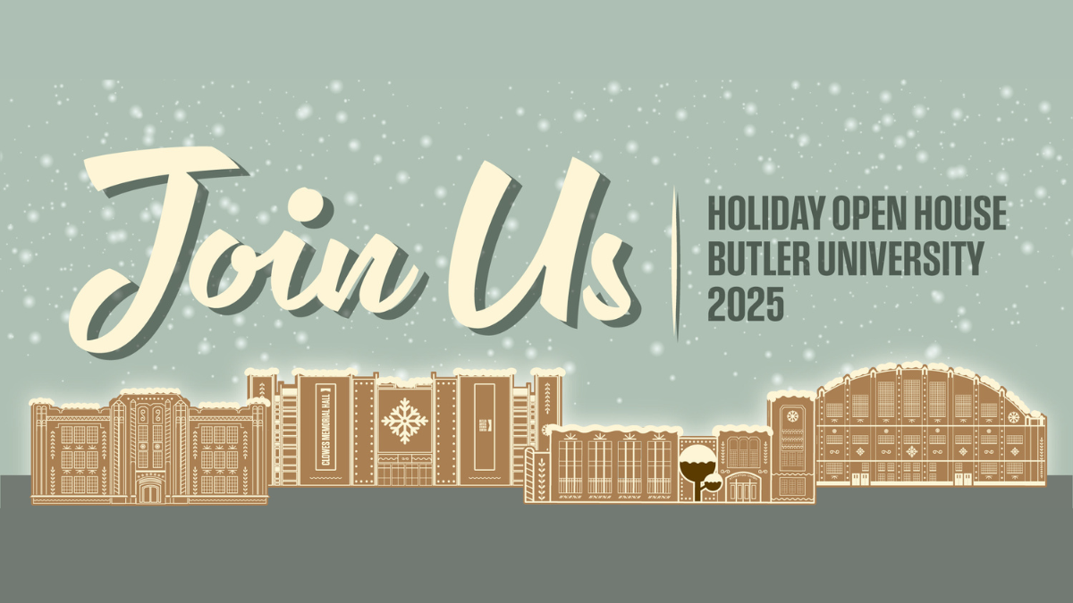 2025 Butler University Holiday Open House