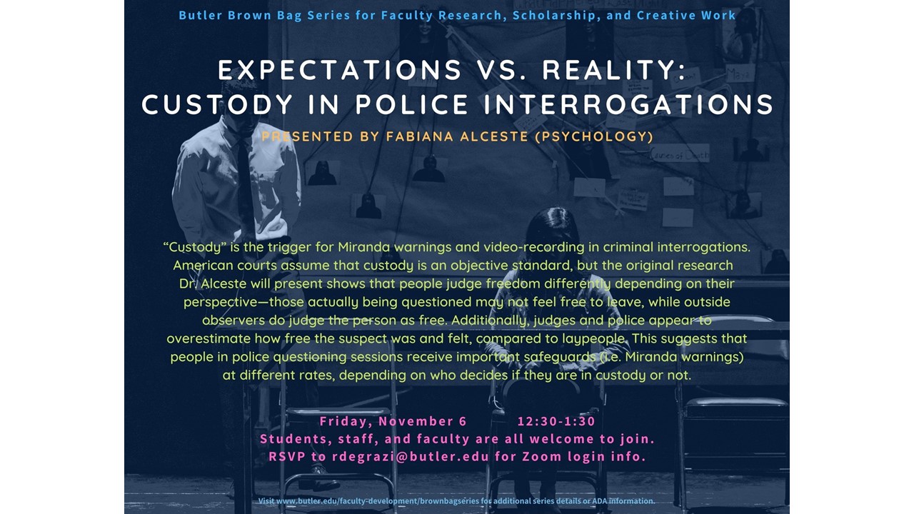 Butler Brown Bag Series for Faculty Research, Scholarship, and Creative Work by Fabiana Alceste: “Expectations vs. Reality: Custody in Police Interrogations”
