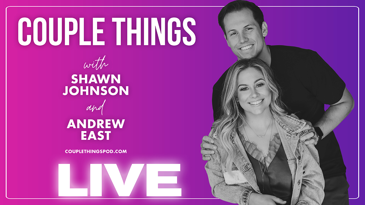 Couple Things Live with Shawn Johnson & Andrew East