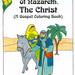 Jesus of Nazareth, The Christ (A Gospel Coloring Book)
