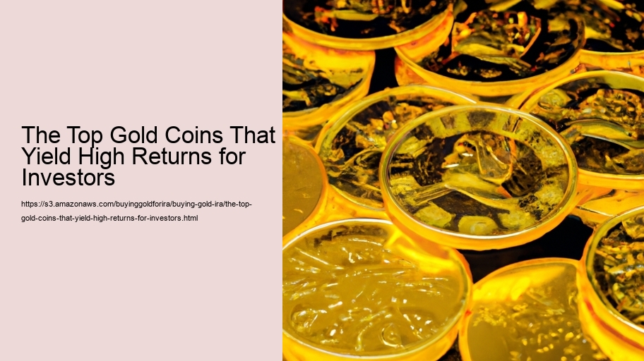 The Top Gold Coins That Yield High Returns for Investors