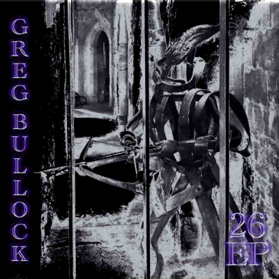 Greg Bullock - 26EP ... released June 12, 2026