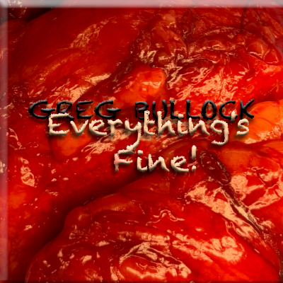 Greg Bullock - Everything's Fine! (single) ... released August 13, 2025