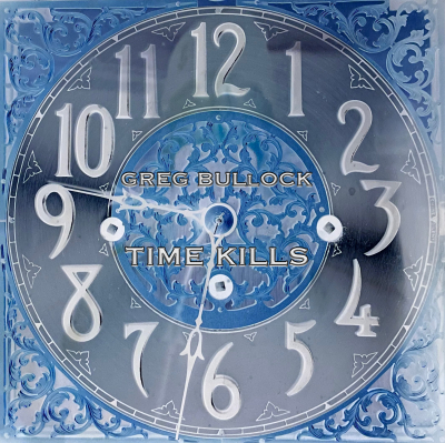 Greg Bullock - Time Kills (single). Released Feb. 2024.