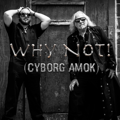 Why Not! (Cyborg Amok) (single), released December, 2023.
