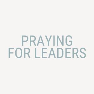 Praying for Leaders