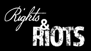 Rights and Riots
