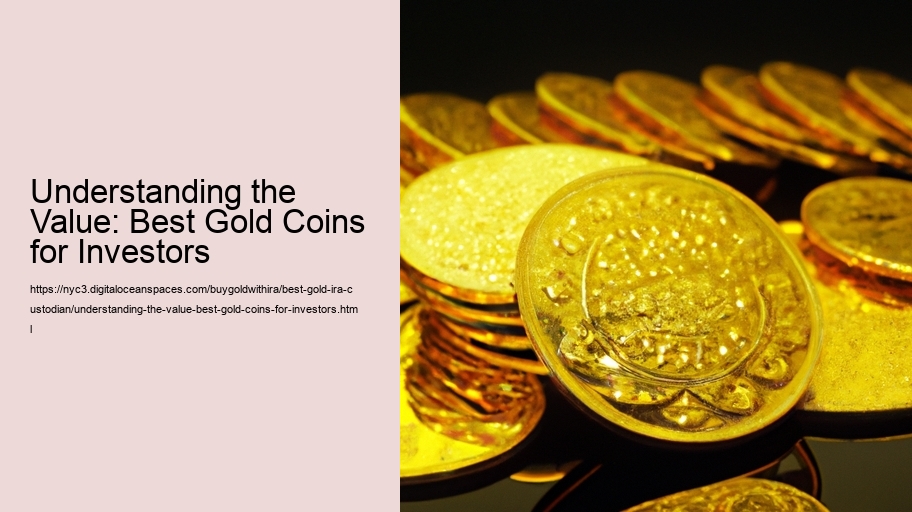 Understanding the Value: Best Gold Coins for Investors