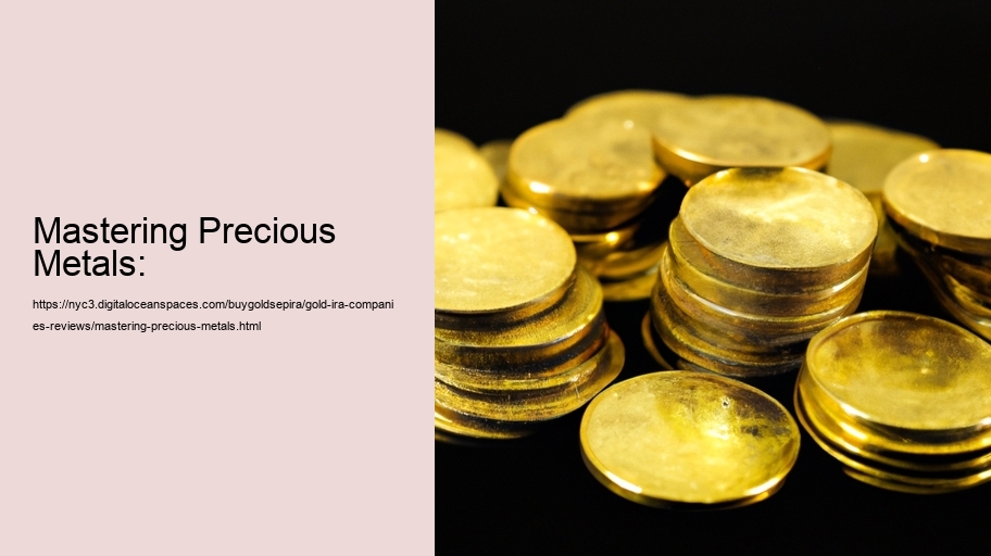 Mastering Precious Metals: