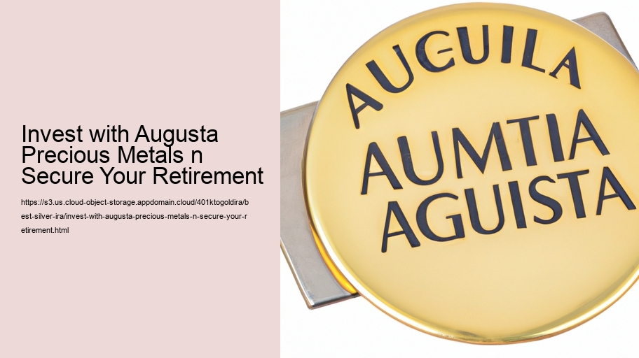Invest with Augusta Precious Metals n Secure Your Retirement