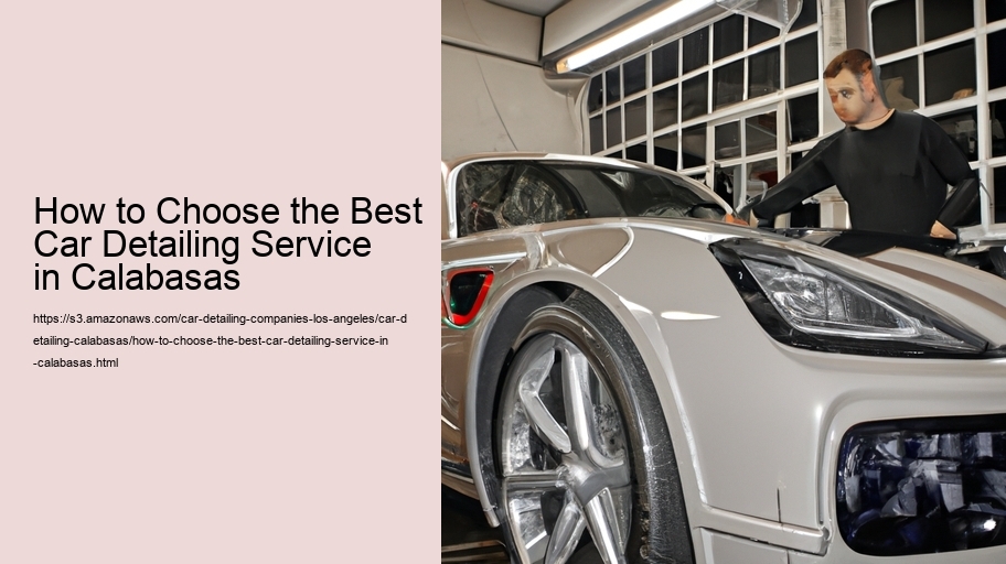 How to Choose the Best Car Detailing Service in Calabasas