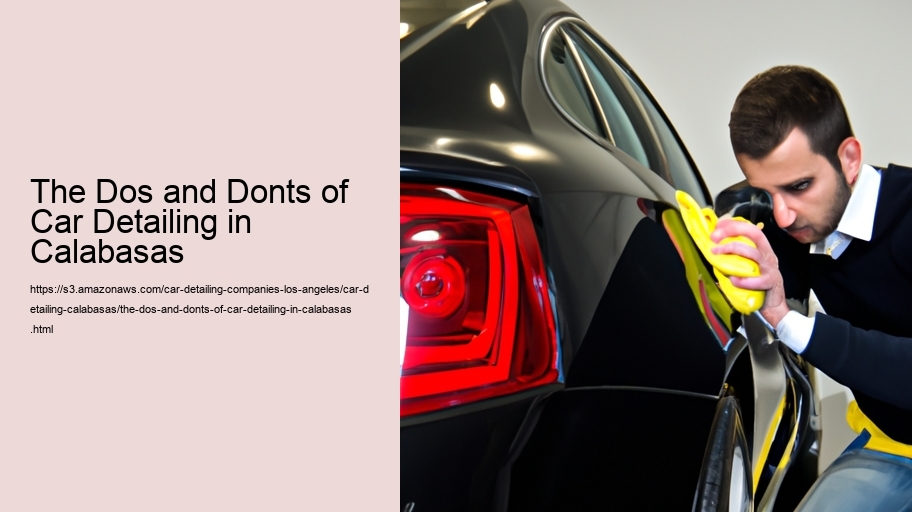 The Dos and Donts of Car Detailing in Calabasas