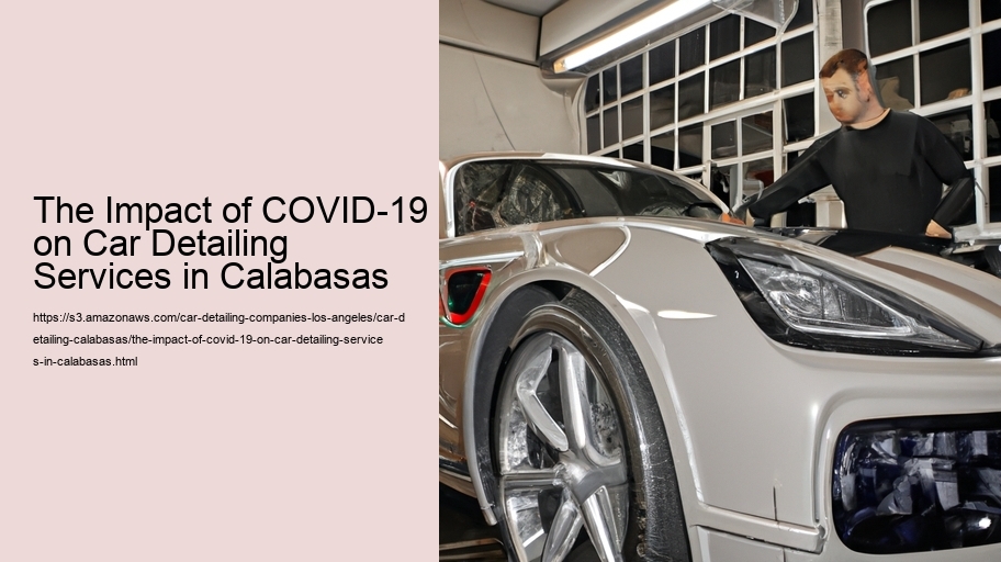 The Impact of COVID-19 on Car Detailing Services in Calabasas