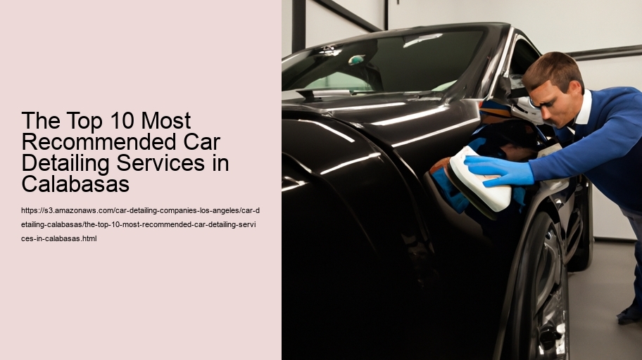 The Top 10 Most Recommended Car Detailing Services in Calabasas