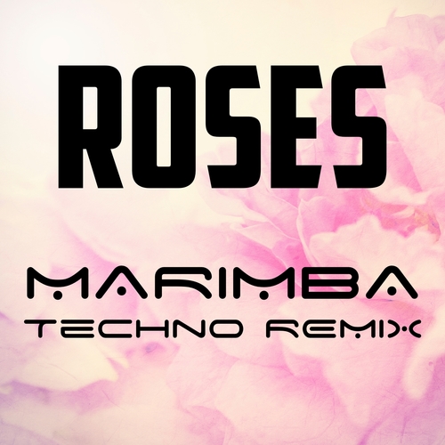 Roses (Marimba Techno Remix) [Cover] Cover Art Blurred Background