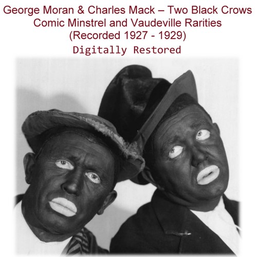 George Moran & Charles Mack (Two Black Crows Comic Minstrel and Vaudeville Rarities) [Recorded 1927 - 1929] Cover Art Blurred Background