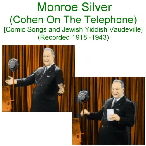 Monroe Silver (Cohen on the Telephone) [Comic Songs and Yiddish Jewish Vaudeville] [Recorded 1918 - 1943] Cover Art Blurred Background
