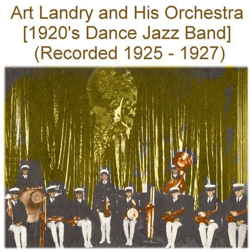 Art Landry and His Orchestra (1920’s Dance Jazz Band) [Recorded 1925 - 1927] Cover Art Blurred Background