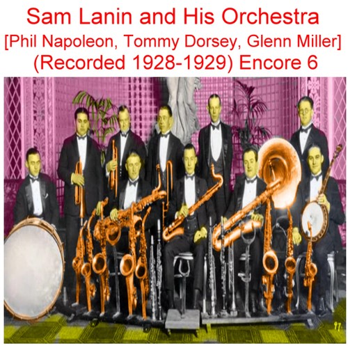 Sam Lanin and His Orchestra (Phil Napoleon, Tommy Dorsey, Glenn Miller) [Recorded 1928-1929] [Encore 6] Cover Art Blurred Background