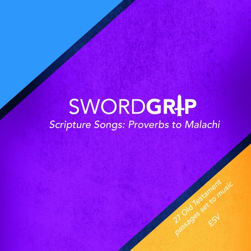 Swordgrip Scripture Songs: Proverbs to Malachi Cover Art Blurred Background