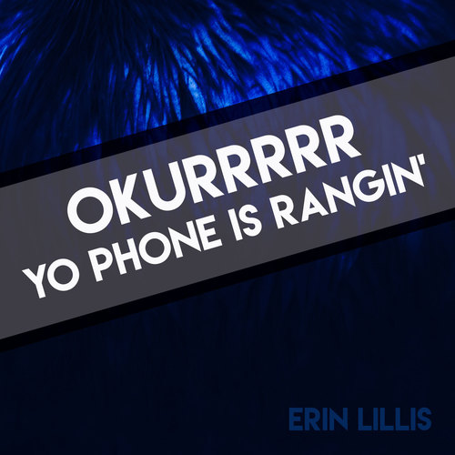 Okurrrrr, Yo Phone Is Rangin' Cover Art Blurred Background