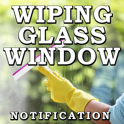 Wiping Glass Window (Notification) Cover Art Blurred Background