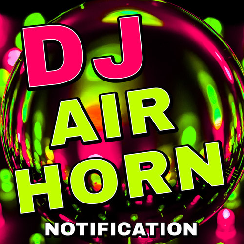 DJ Airhorn (Notification) Cover Art Blurred Background