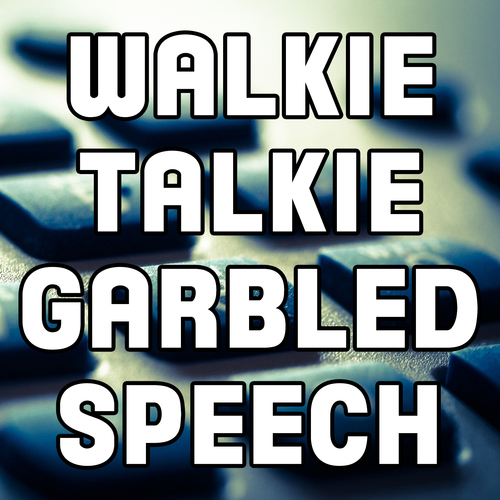 Walkie Talkie Garbled Speech Cover Art Blurred Background