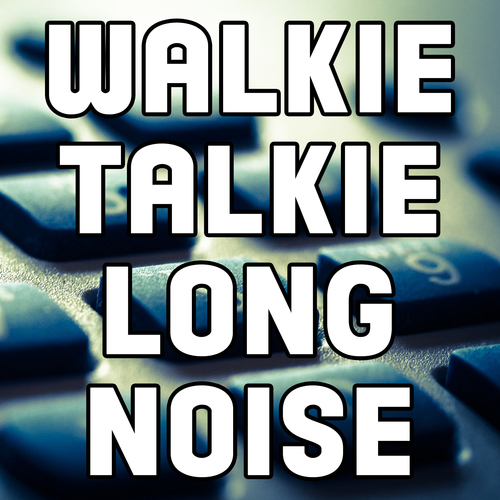 Walkie Talkie Long Noise Cover Art Blurred Background