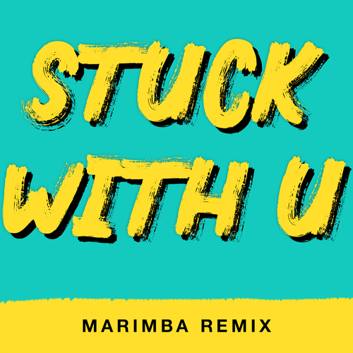 Stuck with U (Marimba Remix) [Cover] Cover Art Blurred Background