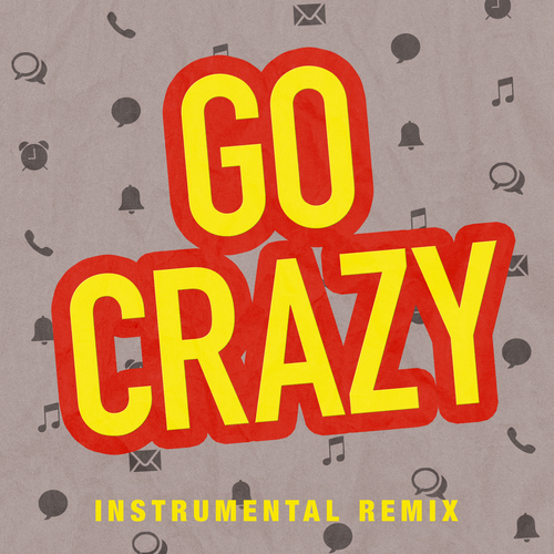 Go Crazy (Instrumental Remix) [Cover] Cover Art Blurred Background