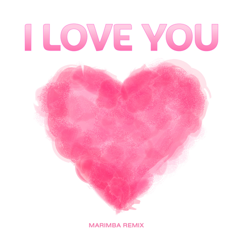 I LOVE YOU (Marimba Remix) [Cover] Cover Art Blurred Background