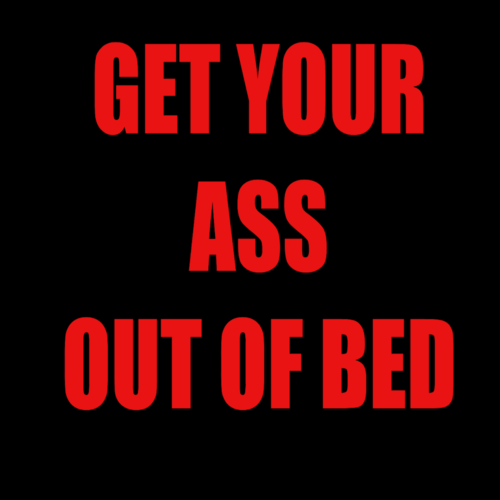 Get Your Ass Out of Bed (Get Up) Cover Art Blurred Background