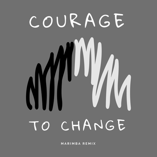 Courage to Change (Marimba Remix) [Cover] Cover Art Blurred Background